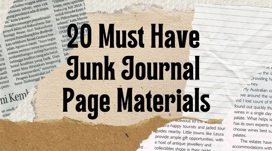 Create Unique Junk Journal Pages with These 20 Must-Have Materials!